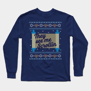 Funny Ugly Hanukkah Sweater, They See Me Scrollin Long Sleeve T-Shirt